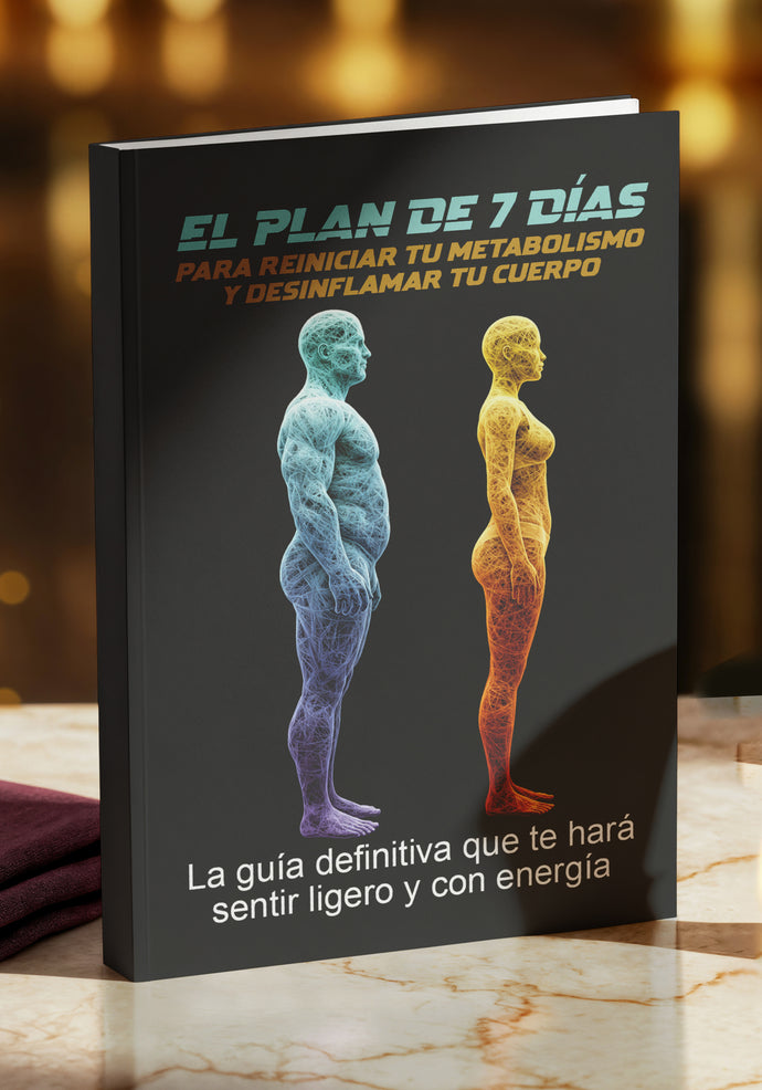 El Plan de 7 Días para Reiniciar tu Metabolismo y Desinflamar tu Cuerpo
